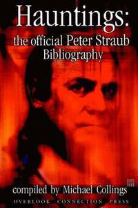 bokomslag Hauntings: the Official Peter Straub Bibliography