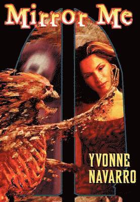 Yvonne Navarro - Mirror Me, Inbunden