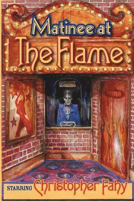 Christopher, Fahy - Matinee At The Flame, Häftad