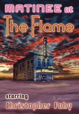 Christopher Fahy - Matinee at the Flame - Hard Cover, Inbunden