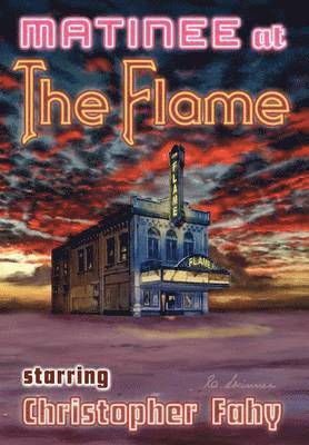 Matinee at the Flame - Hard Cover 1