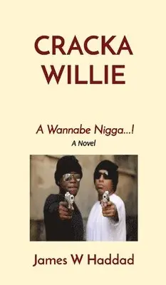 James W Haddadd - Cracka Willie, Inbunden. Tillgänglighet: Lägg i varukorg