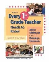 bokomslag What Every 1st Grade Teacher Needs to Know about Setting Up and Running a Classroom
