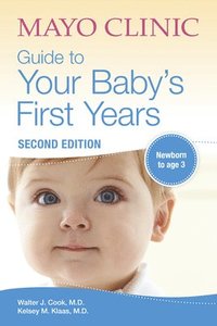 bokomslag Mayo Clinic Guide To Your Baby's First Years