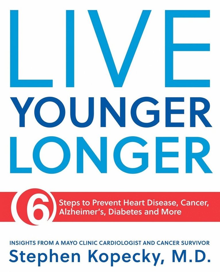 Stephen L. Kopecky, Stephen Kopecky - Live Younger Longer, Häftad