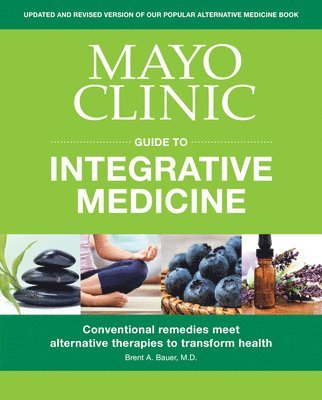 bokomslag Mayo Clinic Guide To Integrative Medicine