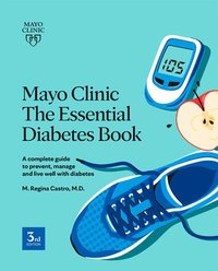 bokomslag Mayo Clinic: The Essential Diabetes Book 3rd Edition