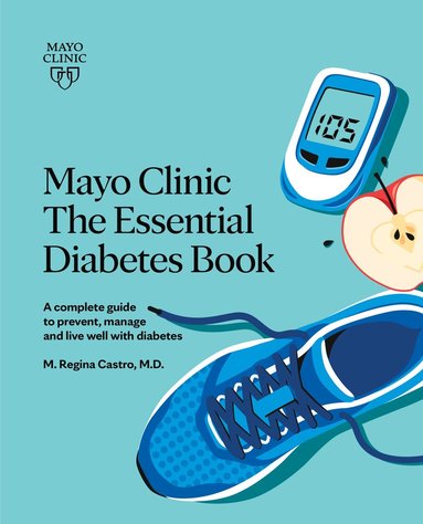 bokomslag Mayo Clinic: The Essential Diabetes Book 3rd Edition