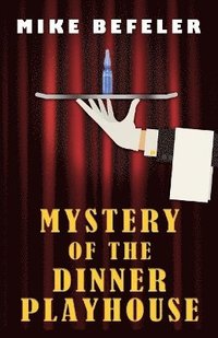 bokomslag Mystery of the Dinner Playhouse