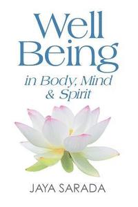 bokomslag Well Being in Body, Mind and Spirit