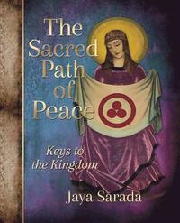 bokomslag The Sacred Path of Peace: Keys to the Kingdom