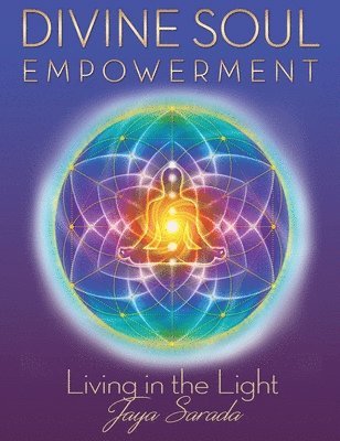 bokomslag Divine Soul Empowerment: Living in the Light