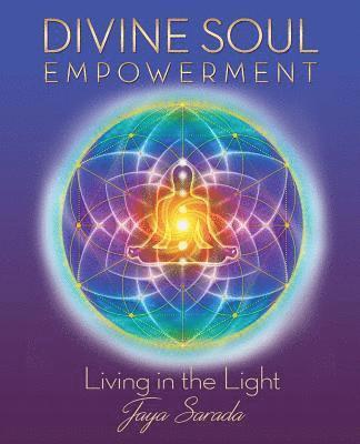 bokomslag Divine Soul Empowerment: Living in the Light