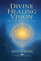 Jaya Sarada - Divine Healing Vision, Häftad