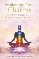 Jaya Sarada - Awakening Your Chakras, Häftad