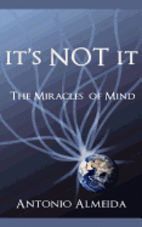 bokomslag It's NOT It: The Miracles of Mind
