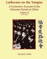 bokomslag Lutherans on Yangtze: Volume II 1949-2013