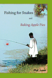 bokomslag Fishing for Snakes and Baking Apple Pies