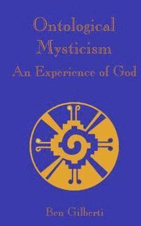 bokomslag Ontological Mysticism, An Experience of God