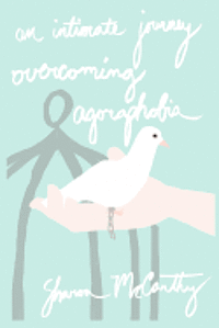 Ethan Firpo, Sharon McCarthy - An Intimate Journey Overcoming Agoraphobia, Häftad