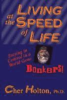 bokomslag Living at the Speed of Life: Staying in Control in a World Gone Bonkers!