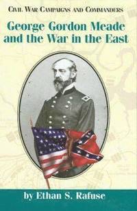 bokomslag George Gordon Meade and the War in the East