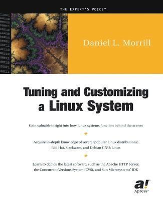 Daniel L. Morrill - Tuning and Customizing a Linux System, Häftad