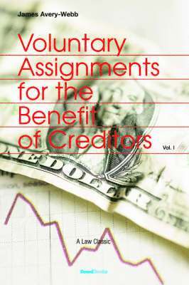 bokomslag Voluntary Assignments for the Benefit of Creditors: Vol 1