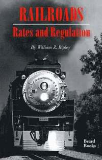 bokomslag Railroads, Rates and Regulations