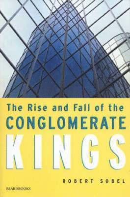 The Rise and Fall of the Conglomerate Kings 1