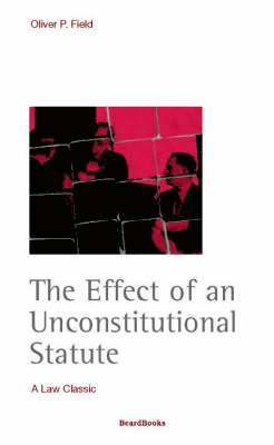 Oliver Peter Field - Effect of an Unconstitutional Statute, Häftad