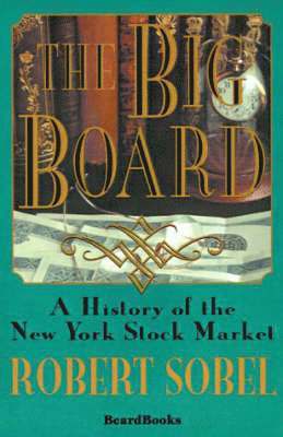 Big Board: a History of the New York Stock Market