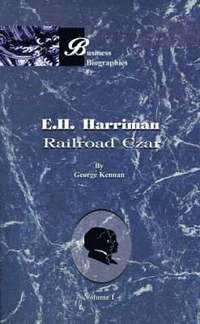 bokomslag E.H. Harriman: Railroad Czar: Vol 1