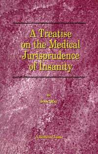 bokomslag A Treatise on the Medical Jurisprudence of Insanity