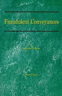 bokomslag Fraudulent Conveyances: a Treatise upon Conveyances Made by Debtors to Defraud Creditors