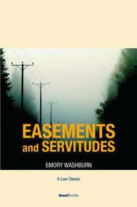 bokomslag A Treatise on the American Law of Easements and Servitudes