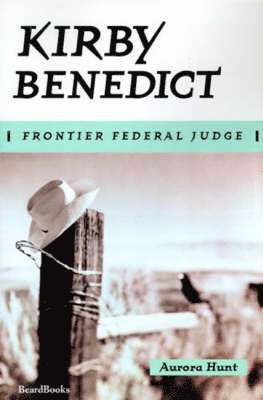 Kirby Benedict: Frontier Federal Judge 1