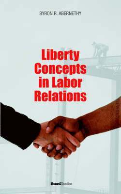 Liberty Concepts in Labor Relations 1