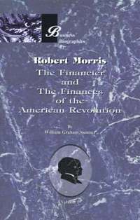 bokomslag Robert Morris: Volume I, the Financier and the Finances of the American Revolution