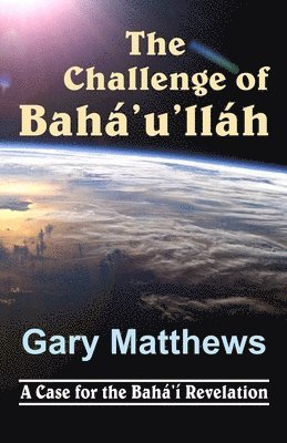 The Challenge of Baha'u'llah 1