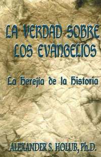 bokomslag La Verdad Sobre Los Evangelios