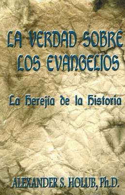 A. S. Holub, A S Holub - La Verdad Sobre Los Evangelios, Häftad