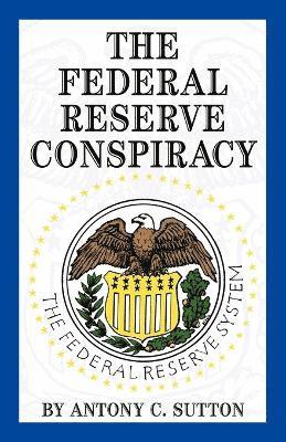 The Federal Reserve Conspiracy 1