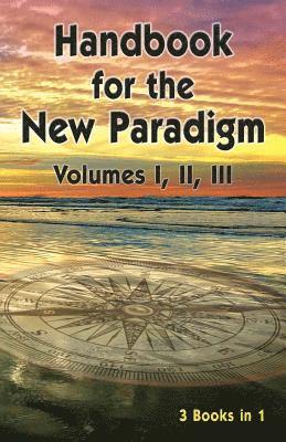 bokomslag Handbook for the New Paradigm (3 books in 1)