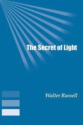 Walter Russell - Secret of Light, Häftad