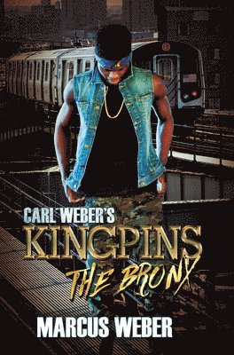 Carl Weber's Kingpins: The Bronx 1