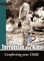 bokomslag Terrorism and Kids: Comforting Your Child