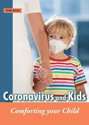 bokomslag Coronavirus and Kids: Comforting Your Child