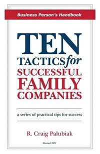 bokomslag Ten Tactics for Successful Family Companies (Revised 2021)