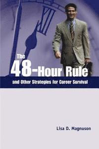 The 48-Hour Rule and Other Career Strategies 1